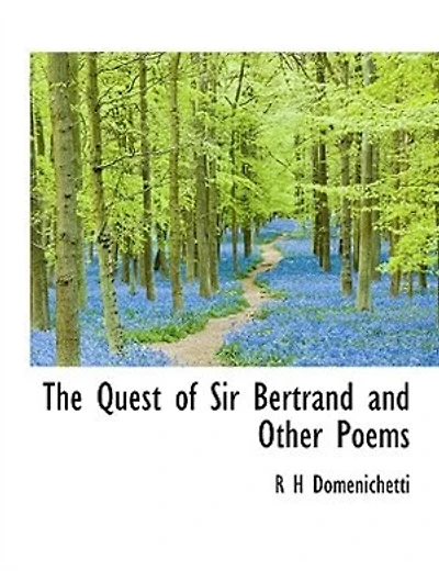The Quest of Sir Bertrand; And Other Poems (Classic Reprint)