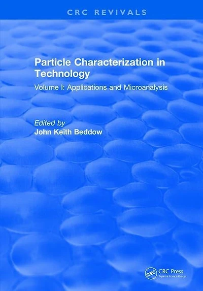 Particle Characterization Technology: Volume I: Application And Microanalysis