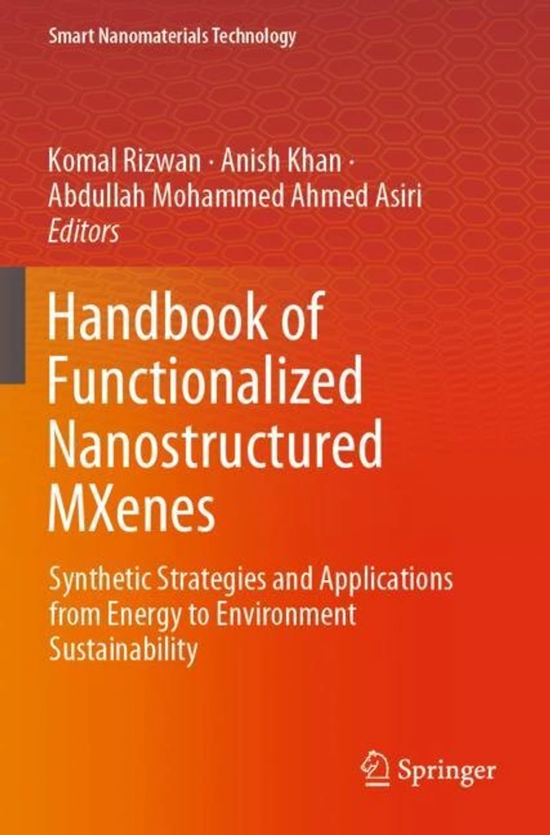 Handbook of Functionalized Nanostructured MXenes: Synthetic Strategies and Applications from Energy to Environment Sustainability