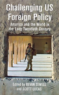Challenging US Foreign Policy: America and the World Long Twentieth Century