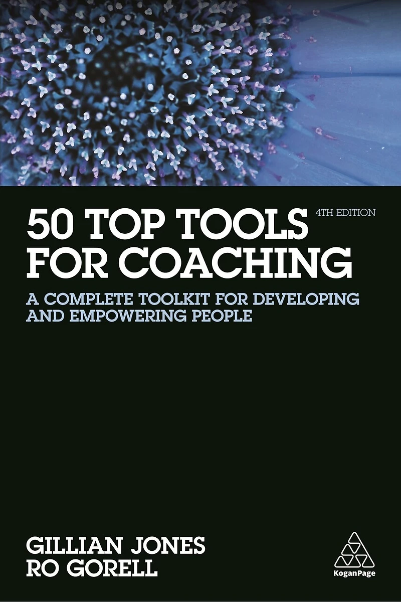 50 Top Tools for Coaching: A Complete Toolkit Developing and Empowering People