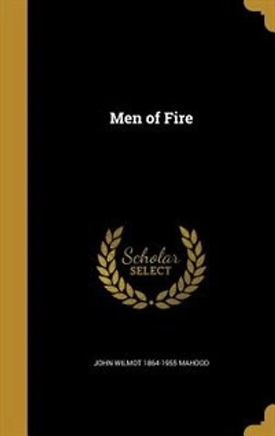 Men of Fire (Classic Reprint)