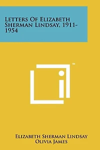 Letters Of Elizabeth Sherman Lindsay, 1911-1954
