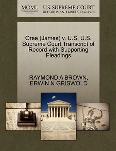 Oree (james) V. U.s. U.s. Supreme Court Transcript Of Record With Supporting Pleadings