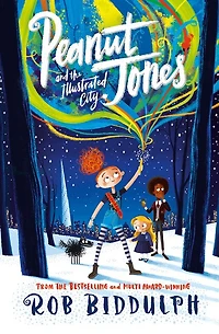 Peanut Jones and the Illustrated City: Peanut Jones, Book One