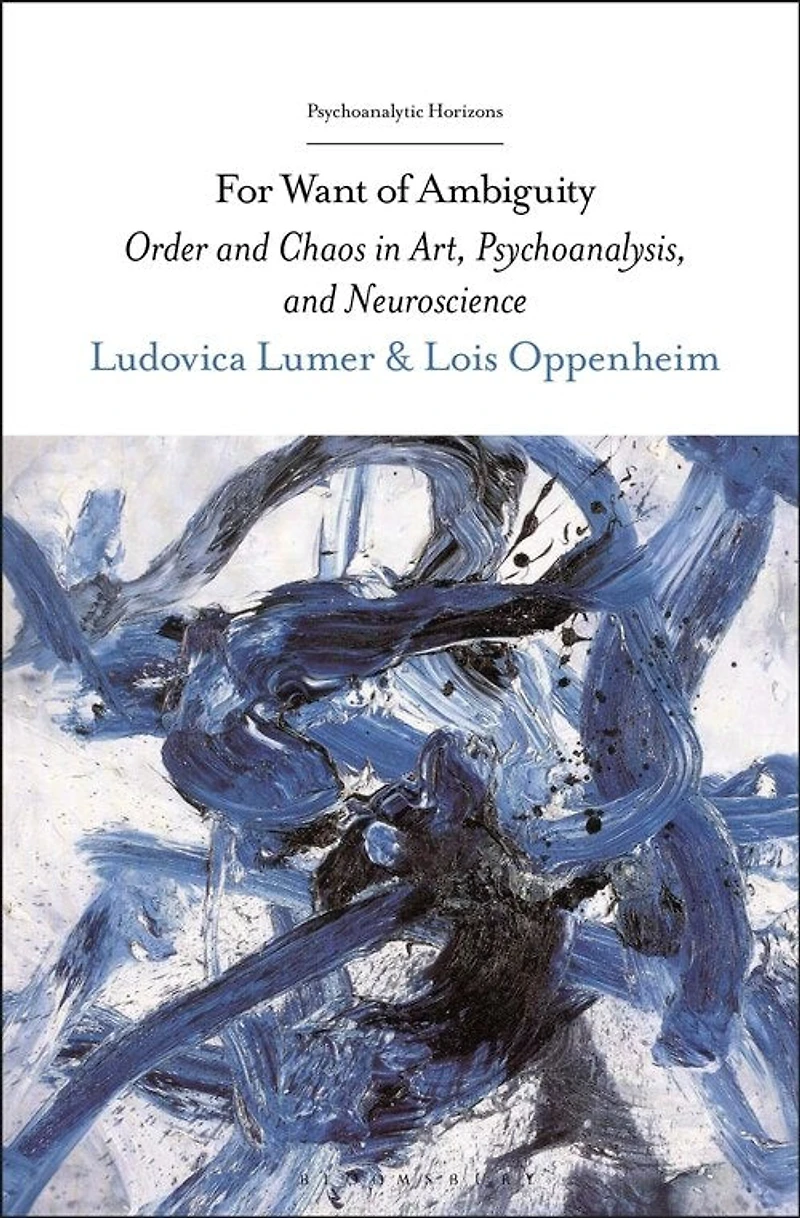 For Want of Ambiguity: Order and Chaos Art, Psychoanalysis, Neuroscience