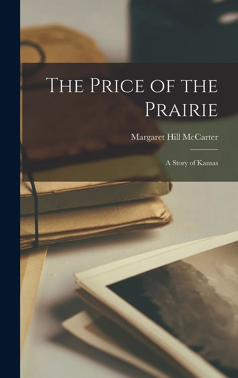 The Price of the Prairie: A Story of Kansas