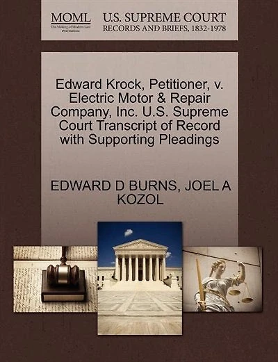 Edward Krock, Petitioner, V. Electric Motor & Repair Company, Inc. U.s. Supreme Court Transcript Of Record With Supporting Pleadings