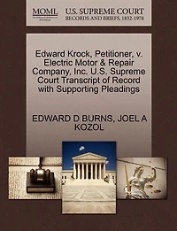 Edward Krock, Petitioner, V. Electric Motor & Repair Company, Inc. U.s. Supreme Court Transcript Of Record With Supporting Pleadings