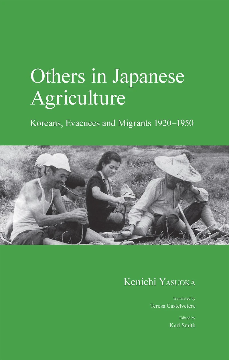 Others Japanese Agriculture: Koreans, Evacuees and Migrants 1920-1950
