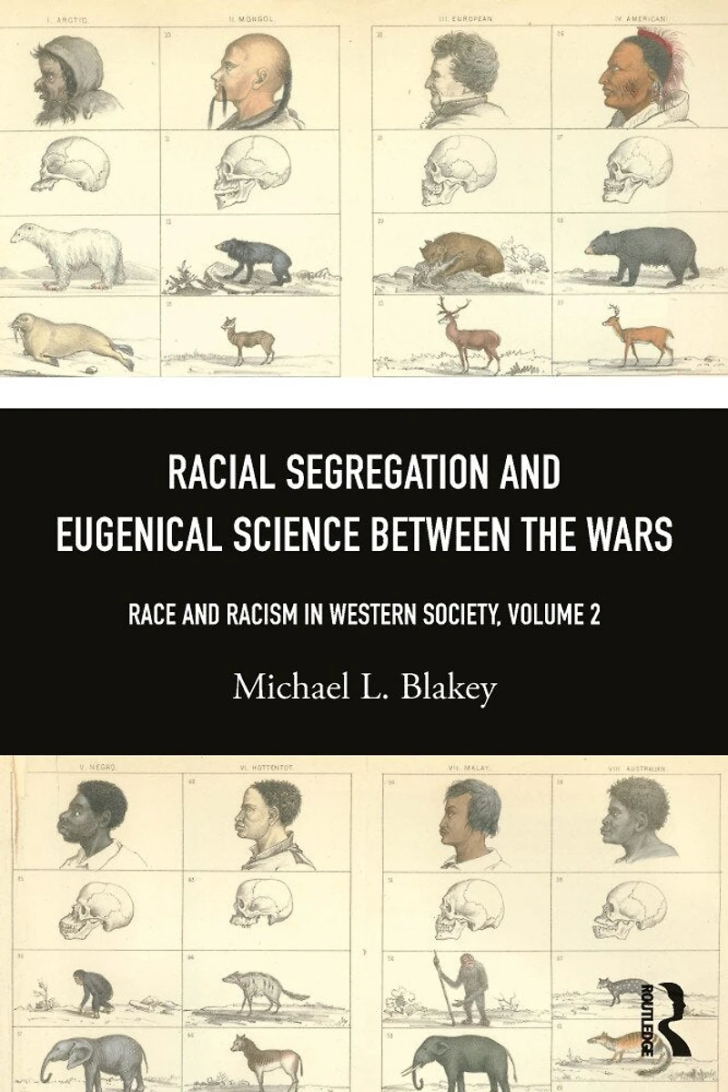 Racial Segregation and Eugenical Science Between the Wars: Race Racism Western Society, Volume 2