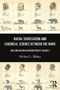 Racial Segregation and Eugenical Science Between the Wars: Race Racism Western Society, Volume 2