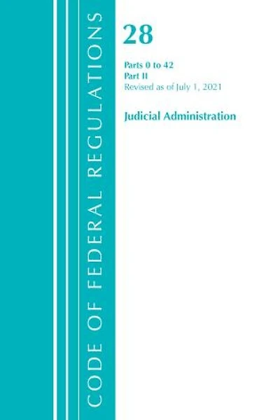 Code of Federal Regulations, Title 28 Judicial Administration 0-42, Revised as July 1, 2021: Part 2