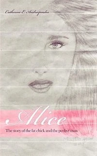 Alice: The story of the fat chick and the perfect man