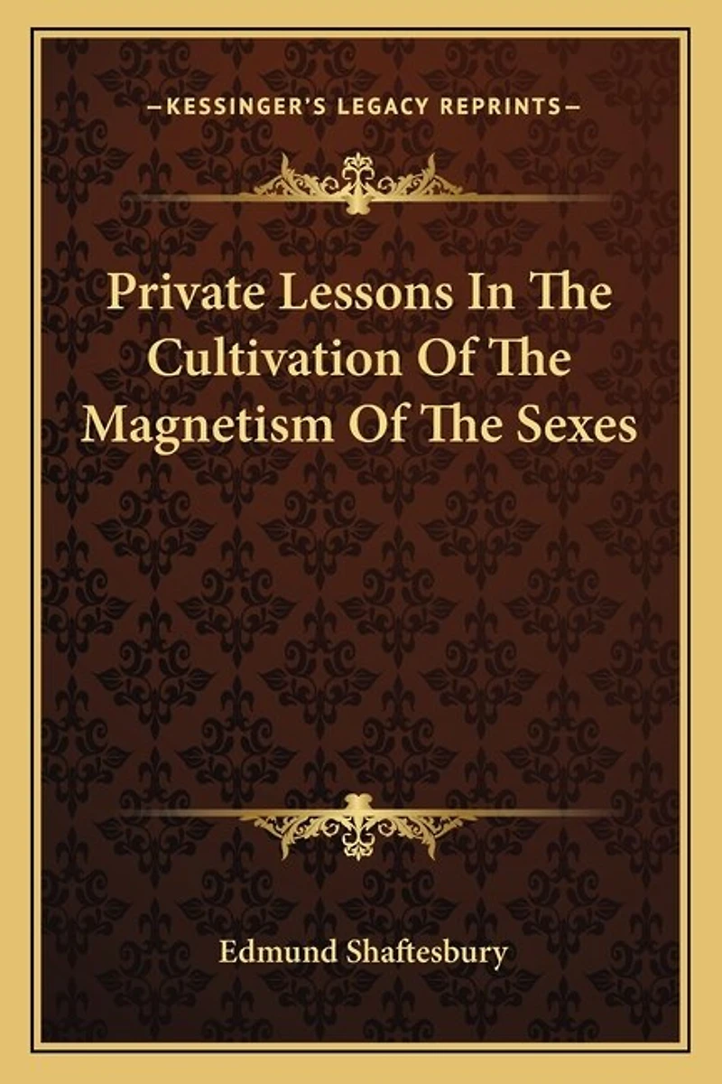 Private Lessons In The Cultivation Of The Magnetism Of The Sexes