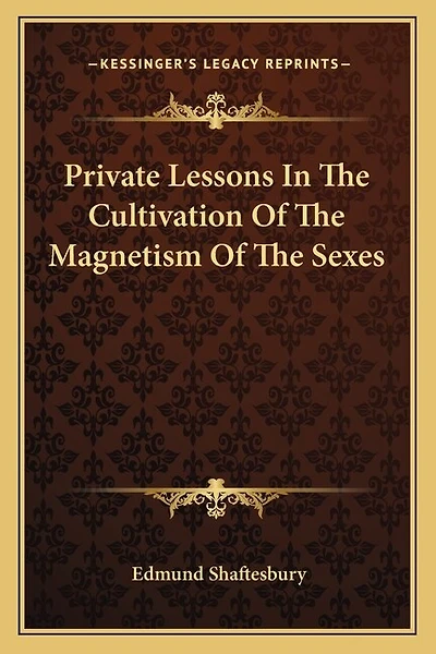 Private Lessons In The Cultivation Of The Magnetism Of The Sexes