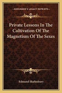 Private Lessons In The Cultivation Of The Magnetism Of The Sexes