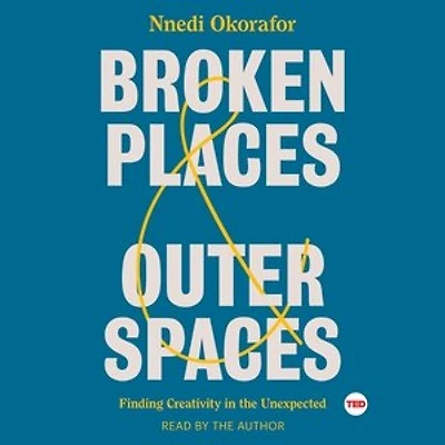 Broken Places & Outer Spaces: Finding Creativity In The Unexpected