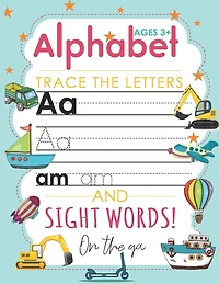 Alphabet Trace The Letters and Sight Words On the ga: The Perfect Kindergarten and Preschoolers - Letter Tracing Handwriting Workbook for Pre K, Kindergarten and Kids Ages 3 to 5 Reading and Writing