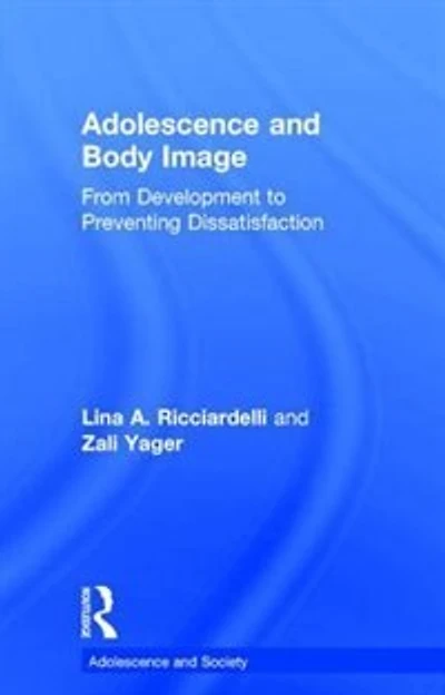 Adolescence and Body Image: From Development to Preventing Dissatisfaction