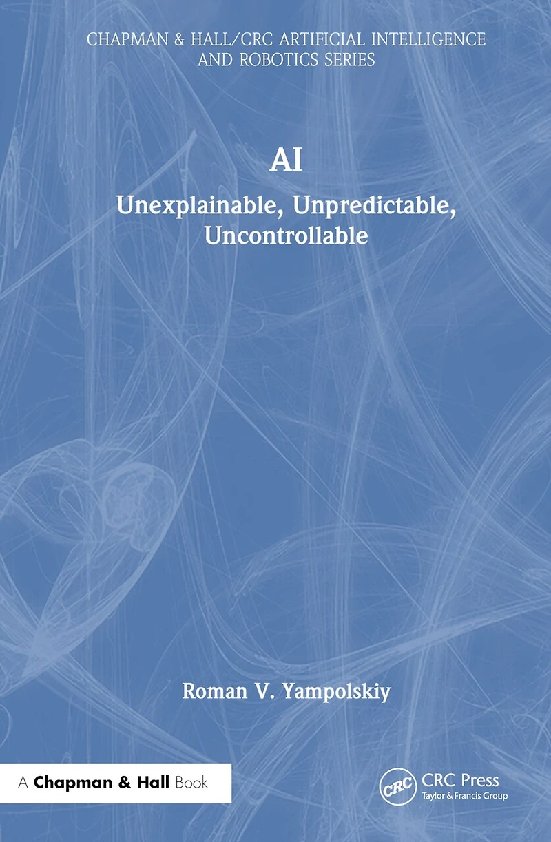 Ai: Unexplainable, Unpredictable
