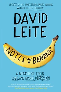 Notes on A Banana: Memoir of Food, Love, and Manic Depression