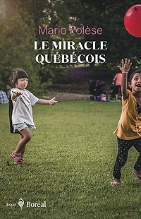 Miracle québécois (Le): Récit d'un voyageur d'ici et d'ailleurs