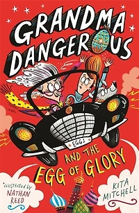 Grandma Dangerous And The Egg Of Glory