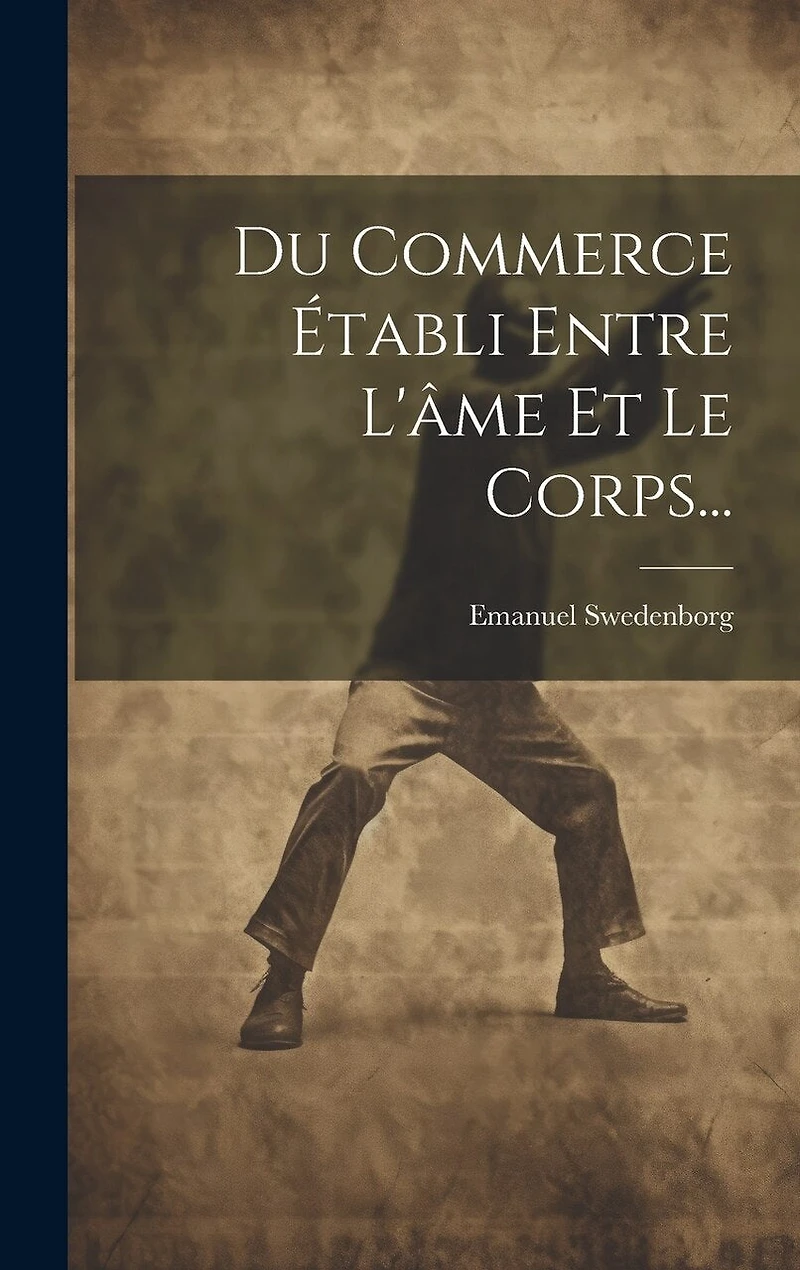 Du Commerce Établi Entre L'âme Et Le Corps