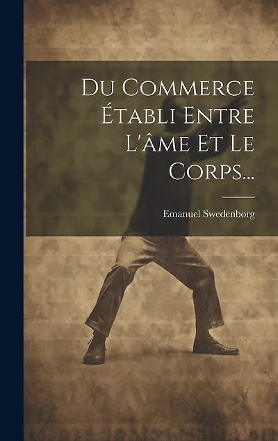 Du Commerce Établi Entre L'âme Et Le Corps