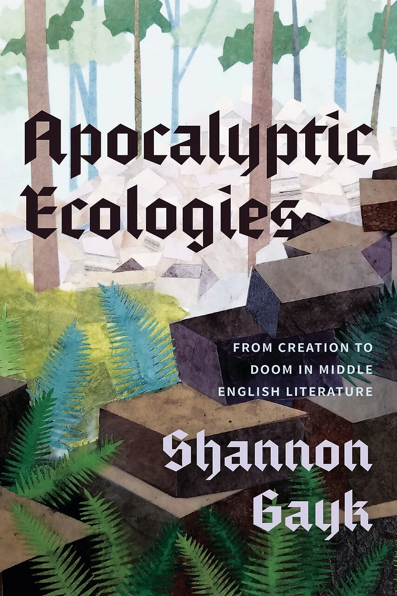 Apocalyptic Ecologies: From Creation to Doom Middle English Literature