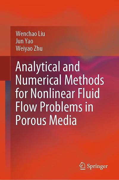 Analytical and Numerical Methods for Nonlinear Fluid Flow Problems Porous Media