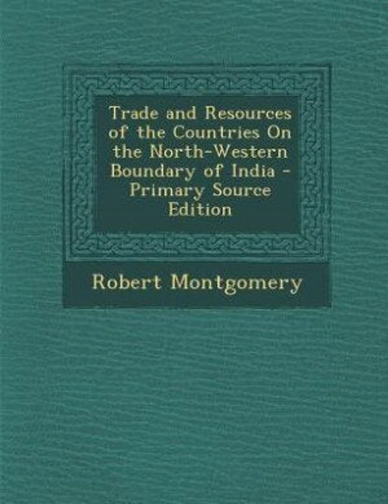 Trade and Resources of the Countries On North-Western Boundary India