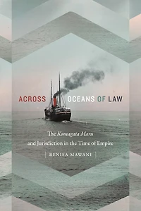 Across Oceans of Law: the Komagata Maru and Jurisdiction Time Empire