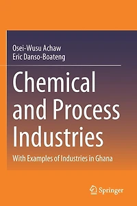 Chemical and Process Industries: With Examples of Industries in Ghana