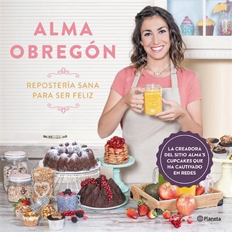 Repostería sana para ser feliz (Edición mexicana)