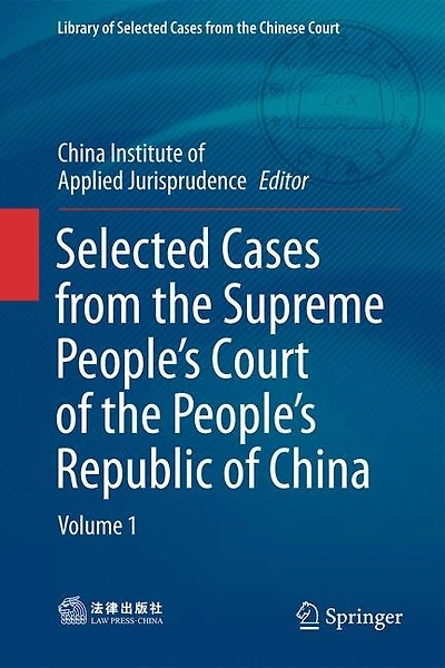 Selected Cases from the Supreme People's Court of Republic China: Volume 1