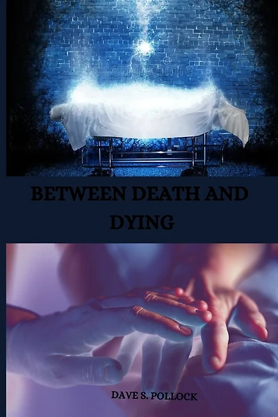 Between Death and Dying