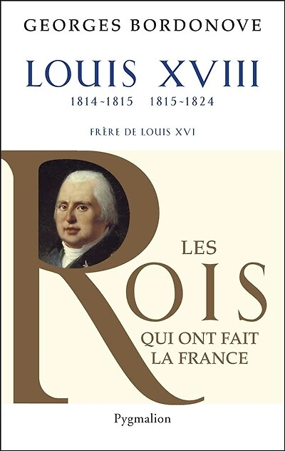 Louis XVIII: le Désiré