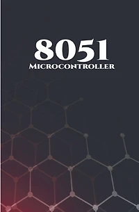 8051 Microcontroller Best 10 Projects: RFID Interfacing, Advanced Thermometer, Computerized Clock, Graphical LCD, Advanced Code Lock, PIR Sensor and GSM Based Security etc..,