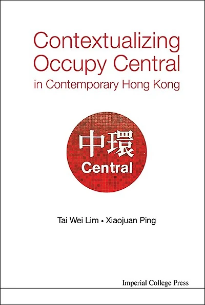 Contextualizing Occupy Central Contemporary Hong Kong