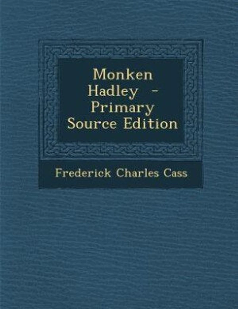 Monken Hadley (Classic Reprint)