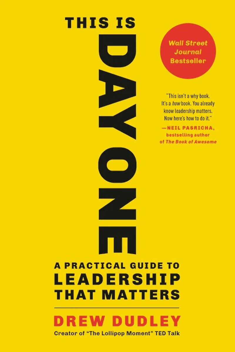 This Is Day One: A Practical Guide To Leadership That Matters