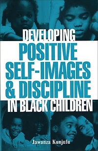 Developing Positive Self-Images & Discipline Black Children
