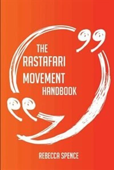 The Rastafari movement Handbook - Everything You Need To Know About Rastafari movement