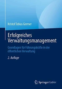 Erfolgreiches Verwaltungsmanagement: Grundlagen fur Fuhrungskrafte der offentlichen Verwaltung