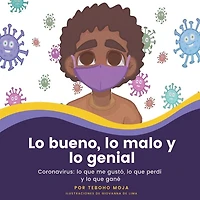 Lo bueno, lo malo y lo genial: Coronavirus: lo que me gustó, lo que perdí y lo que gané