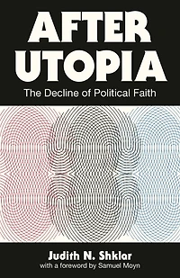 After Utopia: The Decline Of Political Faith