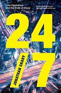 24/7: Late Capitalism and the Ends of Sleep