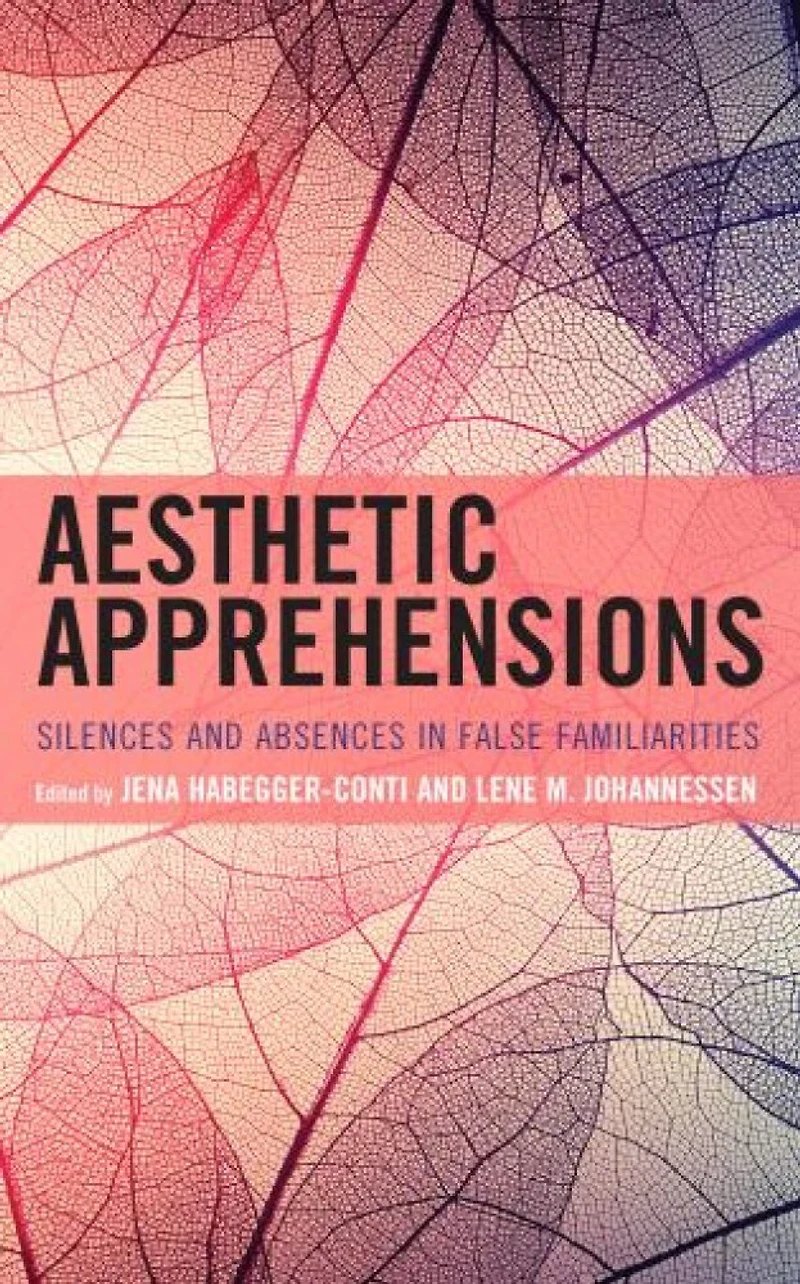 Aesthetic Apprehensions: Silence And Absence False Familiarities